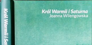 Paweł Jaszczuk – o „Królu Warmii i Saturna” Joanny Wilengowskiej