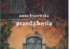 Anna Łyczewska – Przed chwilą