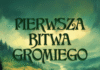 Tomasz Szmid – Pierwsza bitwa Gromiego